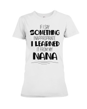 I LEARNED IT FROM MY NANA - GIFT FOR GRANDCHILDREN Premium Fit Ladies Tee tile
