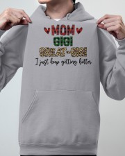 I JUST KEEP GETTING BETTER - PERFECT GIFT FOR GIGI Hooded Sweatshirt apparel-hooded-sweatshirt-lifestyle-front-46