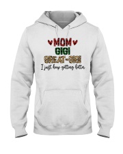 I JUST KEEP GETTING BETTER - PERFECT GIFT FOR GIGI Hooded Sweatshirt tile