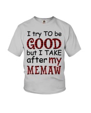 TAKE AFTER MY MEMAW - SPECIAL GIFT FOR GRANDKIDS Youth T-Shirt front