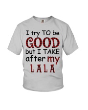 TRY TO BE GOOD - PERFECT GIFT FOR GRANDKIDS Youth T-Shirt front