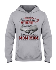 NEVER KNEW HOW MUCH LOVE MY HEART - MOM MOM Hooded Sweatshirt front