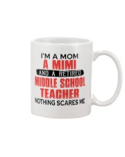 NOTHING SCARES ME - RETIRED TEACHER - MOM - MIMI Mug tile