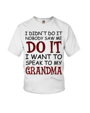 NOBODY SAW ME DO IT - GREAT GIFT FOR GRANDCHILD Youth T-Shirt front