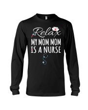 RELAX MY MOM MOM IS A NURSE - GIFT FOR GRANDKIDS Long Sleeve Tee tile