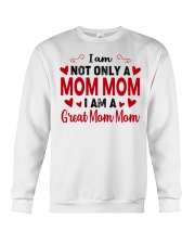 I Am Not Only A Mom Mom - I Am A Great Mom Mom Crewneck Sweatshirt tile