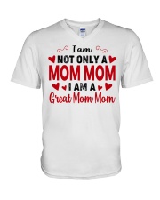 I Am Not Only A Mom Mom - I Am A Great Mom Mom V-Neck T-Shirt tile