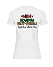 I Just Keep Getting Better - Perfect Gift For Grandma Premium Fit Ladies Tee tile