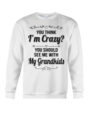 YOU THINK I'M CRAZY - PERFECT GIFT FOR GRANDMA Crewneck Sweatshirt tile