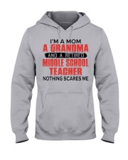 NOTHING SCARES - RETIRED TEACHER - MOM - GRANDMA Hooded Sweatshirt front