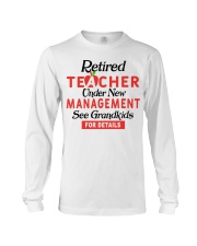 RETIRED TEACHER ONDER NEW MANAGEMENT SEE GRANDKIDS Long Sleeve Tee tile