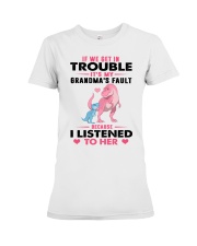 IF WE GET IN TROUBLE IT'S MY GRANDMA'S FAULT Premium Fit Ladies Tee tile
