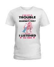 IF WE GET IN TROUBLE IT'S MY GRANDMA'S FAULT Ladies T-Shirt tile