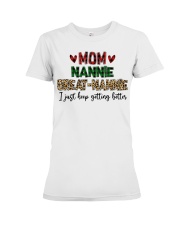 I JUST KEEP GETTING BETTER - PERFECT GIFT FOR NANNIE Premium Fit Ladies Tee tile