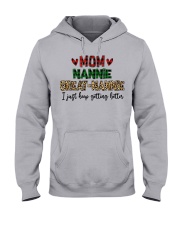 I JUST KEEP GETTING BETTER - PERFECT GIFT FOR NANNIE Hooded Sweatshirt front