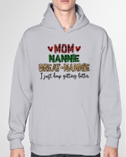 I JUST KEEP GETTING BETTER - PERFECT GIFT FOR NANNIE Hooded Sweatshirt garment-hooded-sweatshirt-front-04