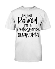 I'm Not Retired - I'm A Professional Grandma - Perfect Gift For Grandma Classic T-Shirt tile