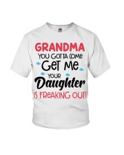 YOU GOTTA COME GET ME - GIFT FOR GRANDKIDS Youth T-Shirt front