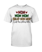 I JUST KEEP GETTING BETTER - PERFECT GIFT FOR MOMMOM Premium Fit Mens Tee tile