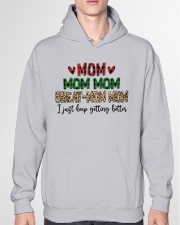 I JUST KEEP GETTING BETTER - PERFECT GIFT FOR MOMMOM Hooded Sweatshirt garment-hooded-sweatshirt-front-04