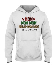 I JUST KEEP GETTING BETTER - PERFECT GIFT FOR MOMMOM Hooded Sweatshirt tile