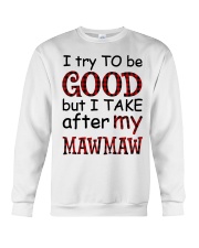 TRY TO BE GOOD - GIFT FOR GRANDKIDS Crewneck Sweatshirt tile