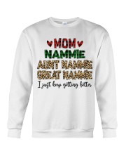 I Just Keep Getting Better - Perfect Gift For Nammie Crewneck Sweatshirt tile