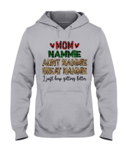 I Just Keep Getting Better - Perfect Gift For Nammie Hooded Sweatshirt front
