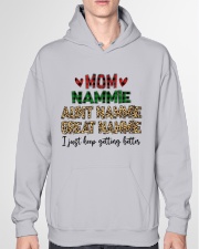 I Just Keep Getting Better - Perfect Gift For Nammie Hooded Sweatshirt garment-hooded-sweatshirt-front-04