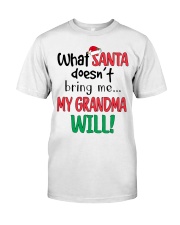 WHAT SANTA DOESN'T BRING ME MY GRANDMA WILL Classic T-Shirt tile