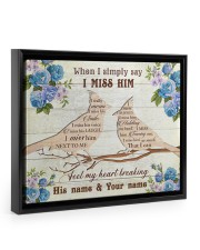 I MISS HIM SO MUCH Floating Framed Canvas Prints Black tile