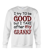 TRY TO BE GOOD - GIFT FOR GRANDKIDS Crewneck Sweatshirt tile