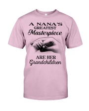 GREATEST MASTERPIECE - PERFECT GIFT FOR NANA Classic T-Shirt front