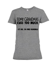 Some Grandmas Cuss Too Much Premium Fit Ladies Tee tile