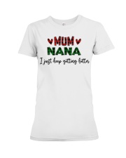 I Just Keep Getting Better - Perfect Gift For Grandma Premium Fit Ladies Tee tile