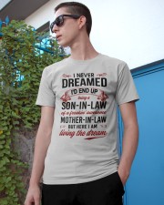 I Am Living The Dream - Amazing Gift For Son-In-Law Classic T-Shirt apparel-classic-tshirt-lifestyle-17