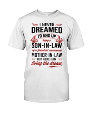 I Am Living The Dream - Amazing Gift For Son-In-Law Classic T-Shirt front