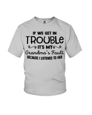 IF WE GET IN TROUBLE - IT'S MY GRANDMA'S FAULT Youth T-Shirt front