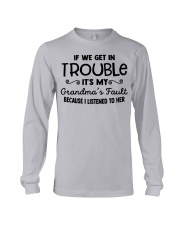 IF WE GET IN TROUBLE - IT'S MY GRANDMA'S FAULT Long Sleeve Tee tile