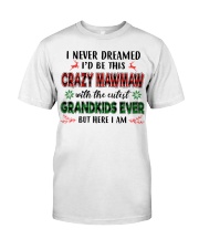 I Never Dreamed - Perfect Gift For Mawmaw Classic T-Shirt tile