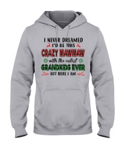 I Never Dreamed - Perfect Gift For Mawmaw Hooded Sweatshirt front