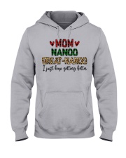 I JUST KEEP GETTING BETTER - PERFECT GIFT FOR NANOO Hooded Sweatshirt front