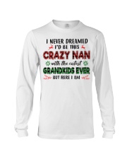 I Never Dreamed - Perfect Gift For Nan Long Sleeve Tee tile