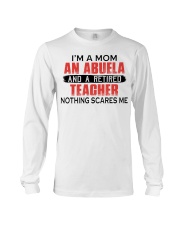 NOTHING SCARES - RETIRED TEACHER - MOM - GRANDMA Long Sleeve Tee tile