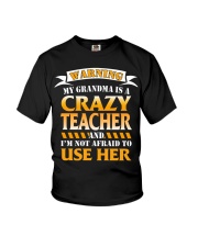 MY GRANDMA IS A CRAZY TEACHER - GIFT FOR TEACHER Youth T-Shirt front