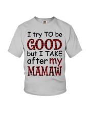 TAKE AFTER MY MAMAW - SPECIAL GIFT FOR GRANDKIDS Youth T-Shirt front
