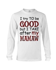 TAKE AFTER MY MAMAW - SPECIAL GIFT FOR GRANDKIDS Long Sleeve Tee tile
