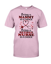 IS A CHOICE - PERFECT GIFT FOR NURSE Classic T-Shirt front