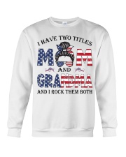 I HAVE TWO TITLES MOM AND GRANDMA AND I ROCK THEM BOTH Crewneck Sweatshirt tile