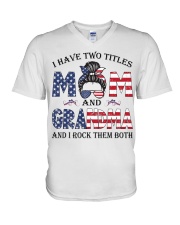 I HAVE TWO TITLES MOM AND GRANDMA AND I ROCK THEM BOTH V-Neck T-Shirt tile